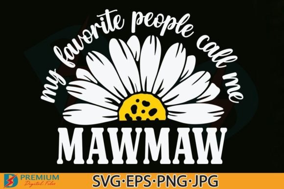My Favorite People Call Me Mawmaw Design: A Versatile Asset